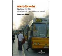 Micro-historias. Santiago de Cile vista da otto caschi bianchi italiani