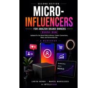 Micro-Influencers - A Complete Guide on How to Create Brand Awareness and Get Traffic through Micro-Influencers on Instagram: Discover the Power of Micro-Influencers in eCommerce
