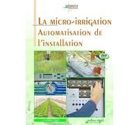 Micro-Irrigation, Automatisation de l'Installation (DVD) (la)
