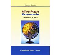 Micro-macro economia. I concetti di base