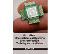 Micro-Nano Electrochemical Systems and Fabrication Techniques (Copertina rigida)