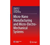 Micro-Nano Manufacturing and Micro-Electro-Mechanical Systems
