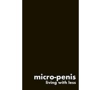 micro-penis: living with less