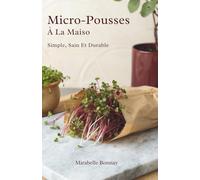 Micro-Pousses À La Maison: Simple, Sain Et Durable