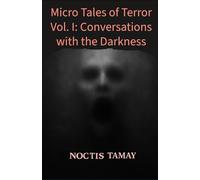 Micro Tales of Terror: Vol. I: Conversations with the Darkness