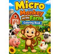 Micro the Monkey on the farm: Coloring book
