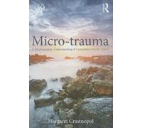 Micro-trauma: A Psychoanalytic Understanding of Cumulative Psychic Injury