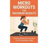 Micro Workouts for Maximum Results: 8