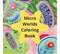 Micro Worlds Coloring Book: Hidden Life Under the Microscope for Relaxation & Creativity