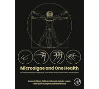 Microalgae and One Health: Fundamentals, Biocompounds and Health and Environmental Applications