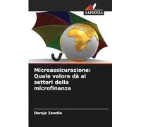Microassicurazione: Quale valore dà ai settori della microfinanza