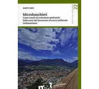 Microbanchieri. Casse rurali ed evoluzione gestionale dalla metà del Novecento al nuovo millennio: testimonianze