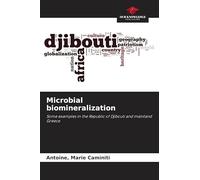 Microbial biomineralization: Some examples in the Republic of Djibouti and mainland Greece