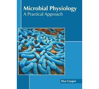 Microbial Physiology: A Practical Approach (Copertina rigida)