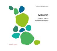 Microbio. Scienza, natura e pensiero ecologico - Bonaccini S. (cur.)