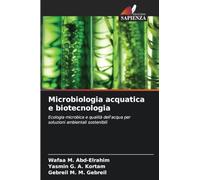 Microbiologia acquatica e biotecnologia: Ecologia microbica e qualità dell'acqua per soluzioni ambientali sostenibili