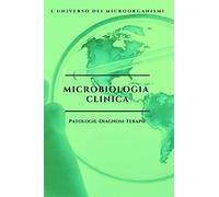 Microbiologia clinica: Patologie, diagnosi & trattamenti