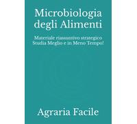 Microbiologia degli Alimenti: Materiale riassuntivo strategico Studia Megl...