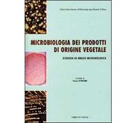 Microbiologia dei prodotti di origine vegetale. Ecologia ed analisi microbiologica