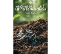 Microbiología del Suelo y Gestión de la Productividad