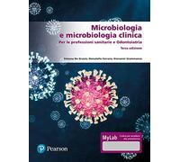 Microbiologia e microbiologia clinica. Per le professioni sanitarie e odon...