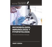 MICROBIOLOGÍA, INMUNOLOGÍA Y FITOPATOLOGÍA: Técnicas microbianas en biología