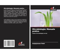 Microbiologia: Manuale pratico: Pratica di microbiologia con test