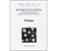 Microbiologia medica. Gli aspetti infettivi dell'uomo. Biologia, azione patogena, laboratorio virologia
