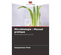 Microbiologie : Manuel pratique: Microbiologie pratique avec test