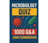 Microbiology Quiz - 1000 Q&A: Essential Microbial Concepts Made Simple