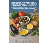 Microbioma intestinale e dieta mediterranea, una rivoluzione gentile nella salute pubblica