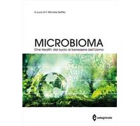 Microbioma. One health: dal suolo al benessere dell'uomo