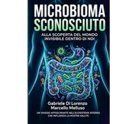 Microbioma sconosciuto: Alla scoperta del mondo invisibile dentro di noi