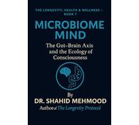 Microbiome Mind: The Gut-Brain Axis and the Ecology of Consciousness