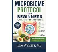 Microbiome Protocol for Beginners: Gut Health, Diet & Probiotics Guide