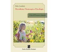 Microbiota, fitoterapia e psicologia. Le basi del benessere integrato