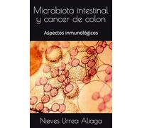 Microbiota intestinal y cancer de colon: Aspectos inmunológicos