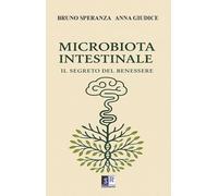 Microbiota intestinale. Il segreto del benessere