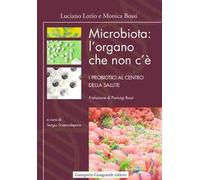 Microbiota: l'organo che non c'è. I probiotici al centro della salute