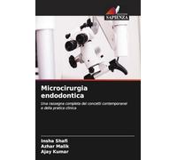 Microcirurgia endodontica: Una rassegna completa dei concetti contemporanei e della pratica clinica