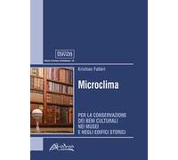 Microclima. Per la conservazione dei beni culturali nei musei e negli edifici storici