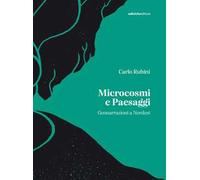 Microcosmi e paesaggi. Geonarrazioni a Nordest