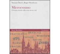 Microcosmo. L'Europa centrale nella storia di una città