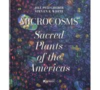 Microcosms: Sacred Plants of the Americas