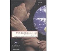 Microcredito. Dimensioni e prospettive del prestito sociale e imprenditori...