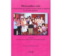 Microcredito e crisi. La trasposizione del modello Grameen Bank in Argentina. La rete delle repliche