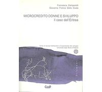 Microcredito e sviluppo. Il caso dell'Eritrea - Zamperetti Francesca, Dall...
