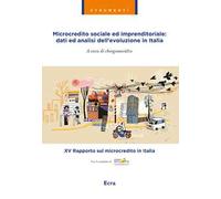 Microcredito sociale ed imprenditoriale: dati analisi dell'evoluzione in Italia