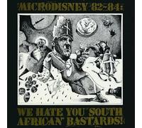 Microdisney - 82-84: We Hate You South African Bastards!
