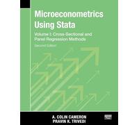 Microeconometrics Using Stata, Second Edition, Volume I: Cross-Sectional and Panel Regression Models: 1